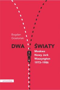 Okładka książki Dwa światy Moskwa - Nowy Jork - Waszyngton 1973-1986