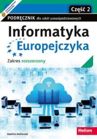Informatyka Europejczyka. Podręcznik dla szkół ponadpodstawowych. Zakres rozszerzony. Część 2. Autor: Karolina Antkowiak. Dobreksiazki.pl Okładka książki Informatyka Europejczyka. Podręcznik dla szkół ponadpodstawowych. Zakres rozszerzony. Część 2