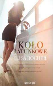 Koło ratunkowe. Autor: Elisa Rocher. Dobreksiazki.pl Okładka książki Koło ratunkowe