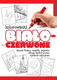 Kolorowanki biało-czerwone Część 2. Autor: Opracowanie zbiorowe. Dobreksiazki.pl Okładka książki Kolorowanki biało-czerwone Część 2