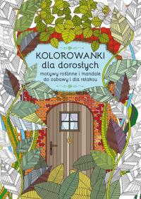 Kolorowanki dla dorosłych. Autor: Maja Kanarkowska. Dobreksiazki.pl Okładka książki Kolorowanki dla dorosłych