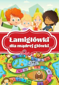 Łamigłówki dla mądrej główki. Autor: Opracowanie zbiorowe. Dobreksiazki.pl Okładka książki Łamigłówki dla mądrej główki