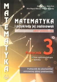 Matematyka i przykłady zast. 3 LO podręcznik ZP. Autor: Alicja Cewe, Kruk Maria, Magryś-Walczak Alina. Dobreksiazki.pl Okładka książki Matematyka i przykłady zast. 3 LO podręcznik ZP