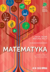 Matura 2021/2022 Matematyka Zbiór zad. maturalnych. Autor: Irena Ołtuszyk, Marzena Polewka, Stachnik Witold. Dobreksiazki.pl Okładka książki Matura 2021/2022 Matematyka Zbiór zad. maturalnych