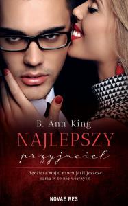 Najlepszy przyjaciel. Autor: B. Ann King. Dobreksiazki.pl Okładka książki Najlepszy przyjaciel