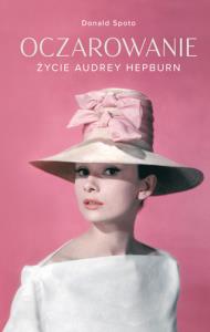 Oczarowanie Życie Audrey Hepburn. Autor: Donald Spoto. Dobreksiazki.pl Okładka książki Oczarowanie Życie Audrey Hepburn
