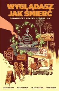 Opowieści z Akademii Umbrella: Wyglądasz... T.1. Autor: Way Gerard, Shaun Simon, I.N.J. Culbard. Dobreksiazki.pl Okładka książki Opowieści z Akademii Umbrella: Wyglądasz... T.1