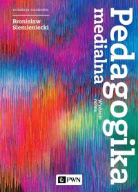 Pedagogika medialna. Autor: Bronisław Siemieniecki. Dobreksiazki.pl Okładka książki Pedagogika medialna