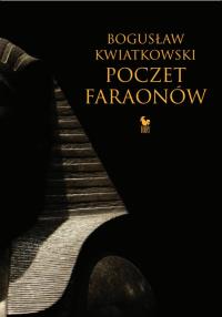 Poczet faraonów. Autor: Kwiatkowski Bogusław. Dobreksiazki.pl Okładka książki Poczet faraonów