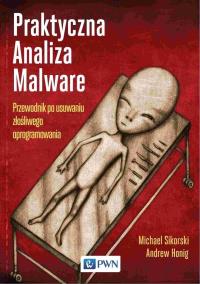 Praktyczna analiza Malware. Autor: Sikorski Michael, Honig Andrew. Dobreksiazki.pl Okładka książki Praktyczna analiza Malware