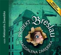 Projekt Breslau - Audiobook. Autor: Zarębska Magdalena. Dobreksiazki.pl Okładka książki Projekt Breslau - Audiobook