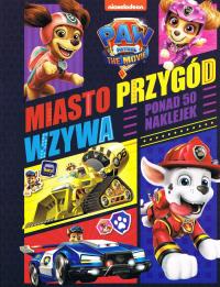 Psi Patrol Miasto przygód wzywa Ponad 50 naklejek. Autor: Opracowanie zbiorowe. Dobreksiazki.pl Okładka książki Psi Patrol Miasto przygód wzywa Ponad 50 naklejek