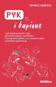 Pyk i kupione. Autor: Srokosz Tomasz. Dobreksiazki.pl Okładka książki Pyk i kupione