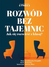 Rozwód bez tajemnic. Autor: Ilona Grembowska-Dowgiałło, Jacek Wykowski. Dobreksiazki.pl Okładka książki Rozwód bez tajemnic