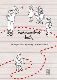 Siedmiomilowe buty. Jak zorganizować wycieczkę z... Autor: Ewa Gorzelak. Dobreksiazki.pl Okładka książki Siedmiomilowe buty. Jak zorganizować wycieczkę z..