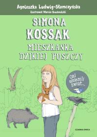 Simona Kossak. Mieszkanka dzikiej puszczy. Autor: Ludwig-Słomczyńska Agnieszka, Marcin Bruchnalski. Dobreksiazki.pl Okładka książki Simona Kossak. Mieszkanka dzikiej puszczy