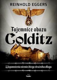 Tajemnice obozu Colditz. Autor: Eggers Reinhold. Dobreksiazki.pl Okładka książki Tajemnice obozu Colditz
