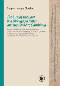 The Life of the Last Rin Spungs pa Ruler and his Guide to Śambhala. Autor: Chashab Thupten Kunga. Dobreksiazki.pl Okładka książki The Life of the Last Rin Spungs pa Ruler and his Guide to Śambhala