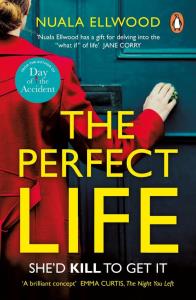 The Perfect Life. Autor: Ellwood Nuala. Dobreksiazki.pl Okładka książki The Perfect Life