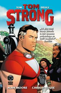 Tom Strong T.2. Autor: Alan Moore. Dobreksiazki.pl Okładka książki Tom Strong T.2