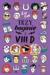 Trzy boginie z VIII D. Autor: Lia Celi. Dobreksiazki.pl Okładka książki Trzy boginie z VIII D