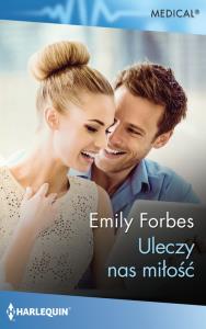 Uleczy nas miłość. Autor: Forbes Emily. Dobreksiazki.pl Okładka książki Uleczy nas miłość
