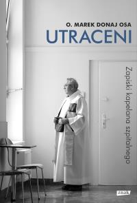 Utraceni. Autor: Marek Donaj OSA. Dobreksiazki.pl Okładka książki Utraceni