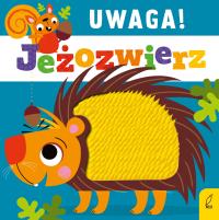 Uwaga, jeżozwierz!. Autor: Opracowanie zbiorowe. Dobreksiazki.pl Okładka książki Uwaga, jeżozwierz!