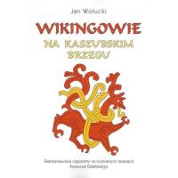 Wikingowie na kaszubskim brzegu. Autor: Wołucki Jan. Dobreksiazki.pl Okładka książki Wikingowie na kaszubskim brzegu