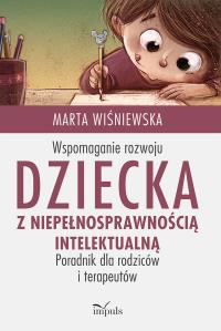 Wspomaganie rozwoju dziecka.... Autor: Marta Wiśniewska (red.). Dobreksiazki.pl Okładka książki Wspomaganie rozwoju dziecka...