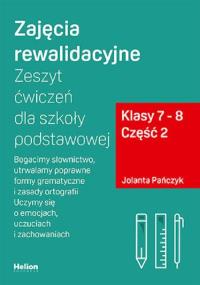 Zajęcia rewalidacyjne Zeszyt ćwiczeń dla szkoły podstawowej część 2 kl 7 - 8. Autor: Jolanta Pańczyk. Dobreksiazki.pl Okładka książki Zajęcia rewalidacyjne Zeszyt ćwiczeń dla szkoły podstawowej część 2 kl 7 - 8