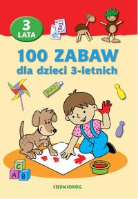 100 zabaw dla dzieci 3-letnich. Autor: Catherine Vialles. Dobreksiazki.pl Okładka książki 100 zabaw dla dzieci 3-letnich
