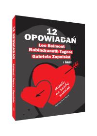 12 opowiadań. Miłość na każdy miesiąc. Autor: Opracowanie zbiorowe. Dobreksiazki.pl Okładka książki 12 opowiadań. Miłość na każdy miesiąc