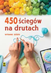 450 ściegów na drutach. Wyd. VI. Autor: Opracowanie zbiorowe. Dobreksiazki.pl Okładka książki 450 ściegów na drutach. Wyd. VI