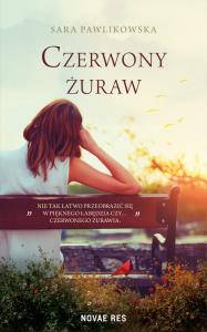 Czerwony żuraw. Autor: Sara Pawlikowska. Dobreksiazki.pl Okładka książki Czerwony żuraw