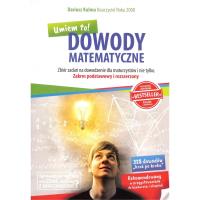 Dowody Matematyczne -Umiem to! ZPiR zbiór zad. w.2. Autor: Kulma Dariusz. Dobreksiazki.pl Okładka książki Dowody Matematyczne -Umiem to! ZPiR zbiór zad. w.2