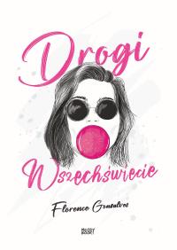 Drogi Wszechświecie.... Autor: Florence Gonsalves, Maria Grabska- Ryńska. Dobreksiazki.pl Okładka książki Drogi Wszechświecie...