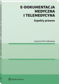 Okładka książki E-dokumentacja medyczna i telemedycyna Aspekty prawne