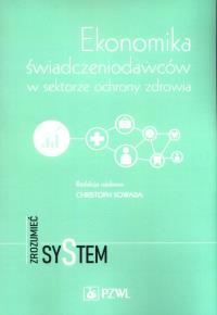 Ekonomika świadczeniodawców w sektorze ochrony zdrowia. Autor: Sowada Christoph. Dobreksiazki.pl Okładka książki Ekonomika świadczeniodawców w sektorze ochrony zdrowia