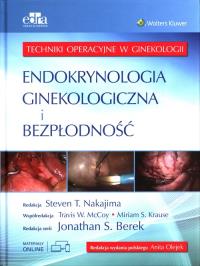 Endokrynologia ginekologiczna i bezpłodność Techniki operacyjne w ginekologii. Autor: Nakajima S.. Dobreksiazki.pl Okładka książki Endokrynologia ginekologiczna i bezpłodność Techniki operacyjne w ginekologii