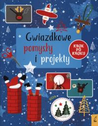 Gwiazdkowe pomysły i projekty krok po kroku. Autor: Opracowanie zbiorowe. Dobreksiazki.pl Okładka książki Gwiazdkowe pomysły i projekty krok po kroku