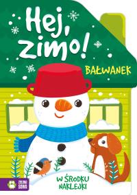 Hej, zimo! Bałwanek. Autor: Opracowanie zbiorowe. Dobreksiazki.pl Okładka książki Hej, zimo! Bałwanek
