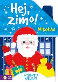 Hej, zimo! Mikołaj. Autor: Opracowanie zbiorowe. Dobreksiazki.pl Okładka książki Hej, zimo! Mikołaj