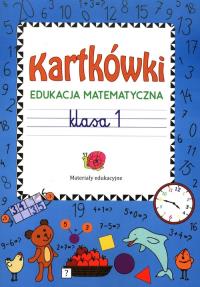 Kartkówki Edukacja matematyczna klasa 1. Autor: Guzowska Beata. Dobreksiazki.pl Okładka książki Kartkówki Edukacja matematyczna klasa 1
