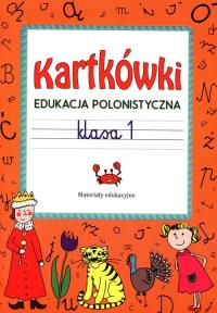 Kartkówki Edukacja polonistyczna klasa 1. Autor: Guzowska Beata. Dobreksiazki.pl Okładka książki Kartkówki Edukacja polonistyczna klasa 1