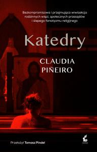 Katedry. Autor: Claudia Piñeiro. Dobreksiazki.pl Okładka książki Katedry