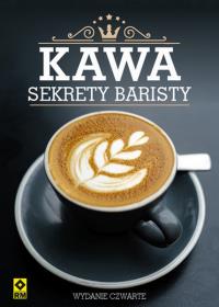 Kawa. Sekrety baristy wyd. 2021. Autor: Opracowanie zbiorowe. Dobreksiazki.pl Okładka książki Kawa. Sekrety baristy wyd. 2021