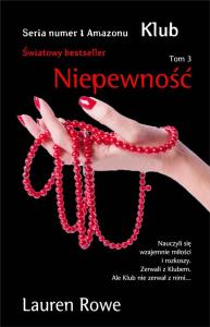 Klub T.3 Niepewność - uszkodzone. Autor: Lauren Rowe. Dobreksiazki.pl Okładka książki Klub T.3 Niepewność - uszkodzone