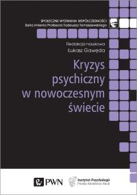 Kryzys psychiczny w nowoczesnym świecie. Autor: Gawęda Łukasz. Dobreksiazki.pl Okładka książki Kryzys psychiczny w nowoczesnym świecie
