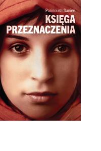 Księga przeznaczenia. Autor: Saniee Parinoush. Dobreksiazki.pl Okładka książki Księga przeznaczenia